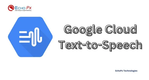 GCP Cloud Text-to-Speech 2 Definition of GCP Cloud Text-to-Speech