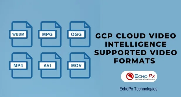 GCP Cloud Video Intelligence in bangalore 4 GCP Cloud Video Intelligence Supported Video Formats